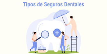 Tipos de seguros dentales y cómo elegir uno